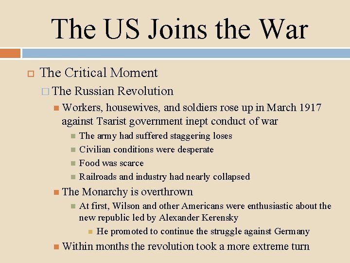 The US Joins the War The Critical Moment � The Russian Revolution Workers, housewives,