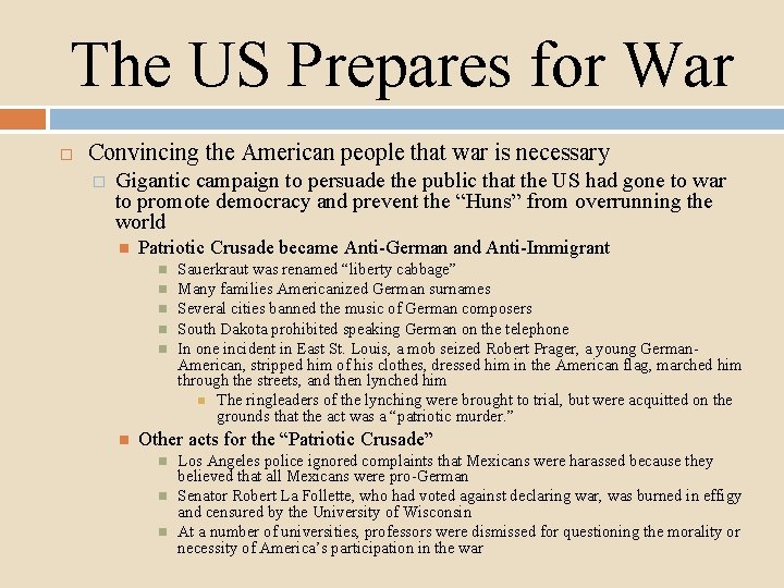 The US Prepares for War Convincing the American people that war is necessary �