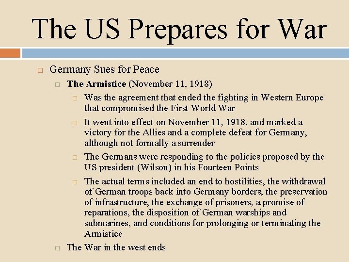 The US Prepares for War Germany Sues for Peace The Armistice (November 11, 1918)