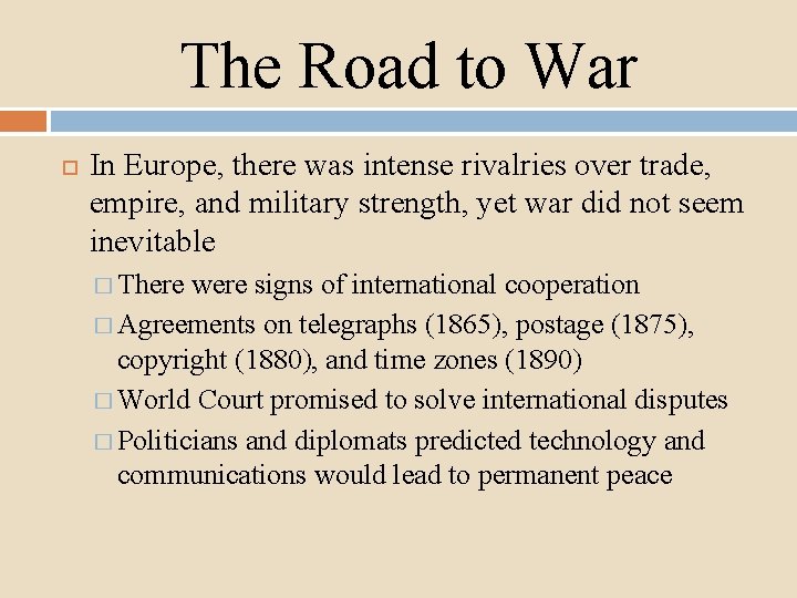 The Road to War In Europe, there was intense rivalries over trade, empire, and