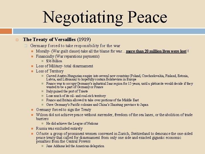 Negotiating Peace The Treaty of Versailles (1919) � Germany forced to take responsibility for