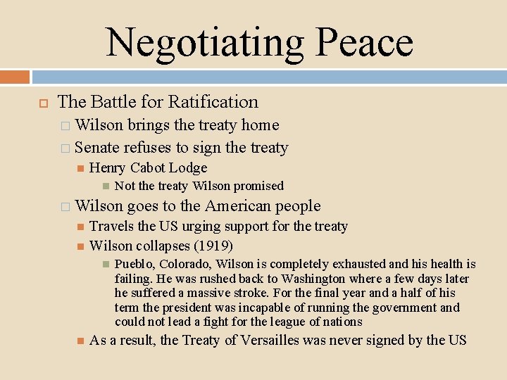 Negotiating Peace The Battle for Ratification � Wilson brings the treaty home � Senate