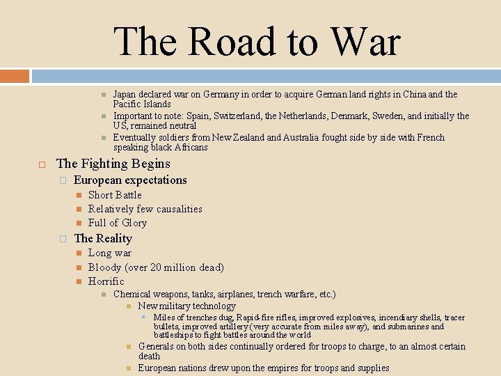 The Road to War Japan declared war on Germany in order to acquire German