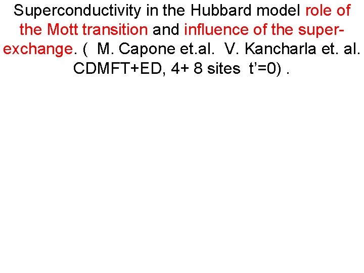 Superconductivity in the Hubbard model role of the Mott transition and influence of the