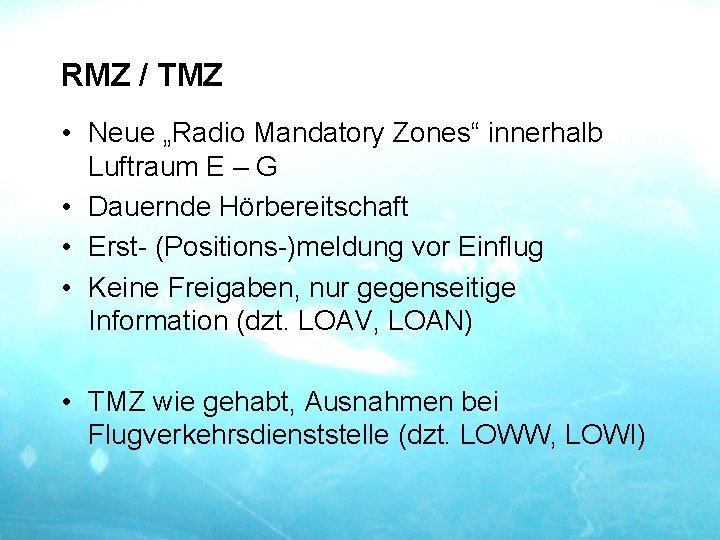 RMZ / TMZ • Neue „Radio Mandatory Zones“ innerhalb Luftraum E – G •