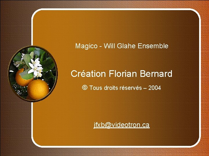 Magico - Will Glahe Ensemble Création Florian Bernard © Tous droits réservés – 2004