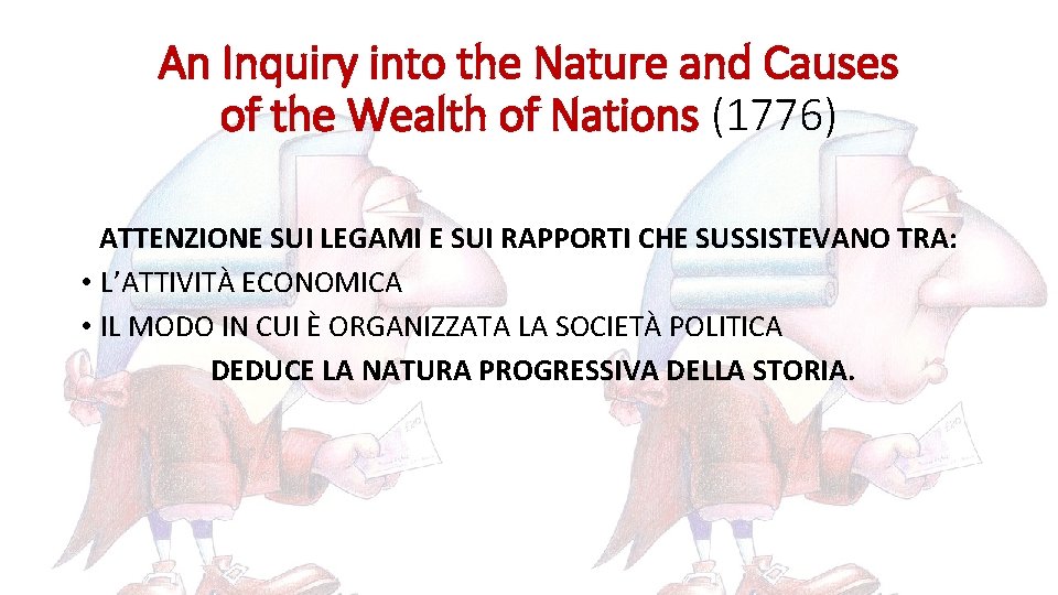 An Inquiry into the Nature and Causes of the Wealth of Nations (1776) ATTENZIONE