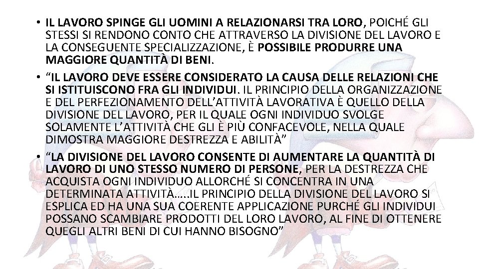  • IL LAVORO SPINGE GLI UOMINI A RELAZIONARSI TRA LORO, POICHÉ GLI STESSI