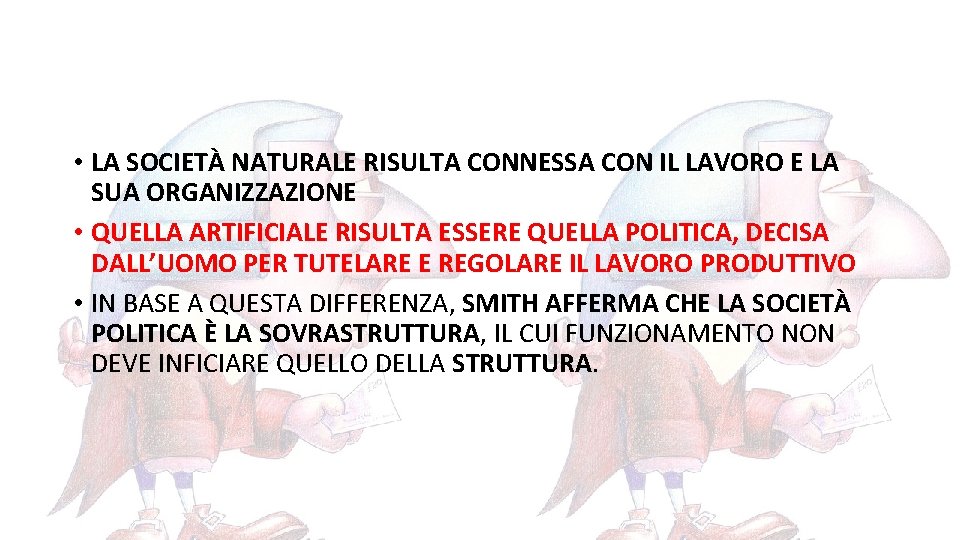  • LA SOCIETÀ NATURALE RISULTA CONNESSA CON IL LAVORO E LA SUA ORGANIZZAZIONE