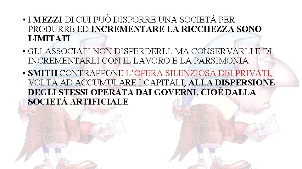  • I MEZZI DI CUI PUÒ DISPORRE UNA SOCIETÀ PER PRODURRE ED INCREMENTARE