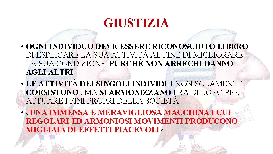 GIUSTIZIA • OGNI INDIVIDUO DEVE ESSERE RICONOSCIUTO LIBERO DI ESPLICARE LA SUA ATTIVITÀ AL