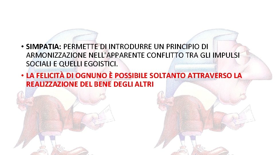  • SIMPATIA: PERMETTE DI INTRODURRE UN PRINCIPIO DI ARMONIZZAZIONE NELL'APPARENTE CONFLITTO TRA GLI