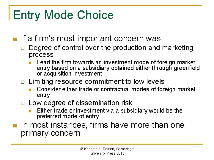 Entry Mode Choice n If a firm’s most important concern was q Degree of