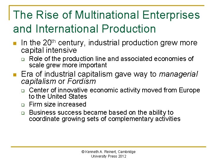 The Rise of Multinational Enterprises and International Production n In the 20 th century,