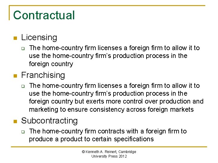 Contractual n Licensing q n Franchising q n The home-country firm licenses a foreign