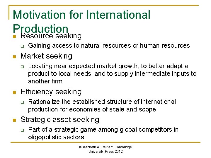 Motivation for International Production n Resource seeking q n Market seeking q n Locating
