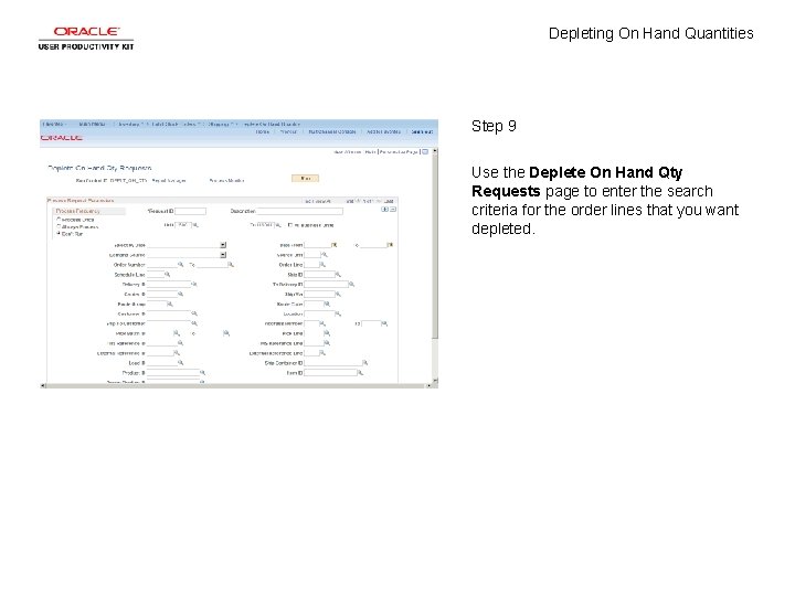 Depleting On Hand Quantities Step 9 Use the Deplete On Hand Qty Requests page