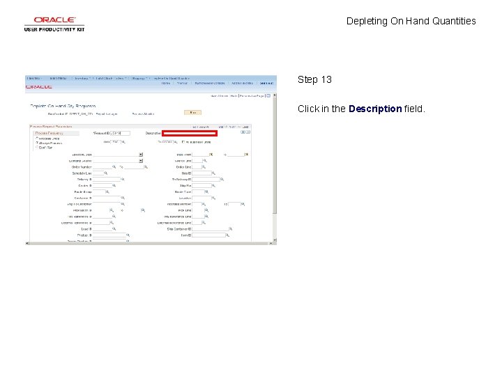 Depleting On Hand Quantities Step 13 Click in the Description field. 