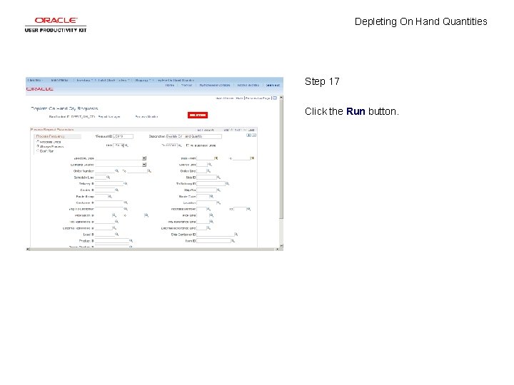 Depleting On Hand Quantities Step 17 Click the Run button. 