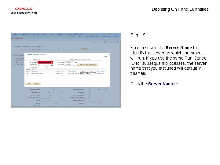 Depleting On Hand Quantities Step 19 You must select a Server Name to identify