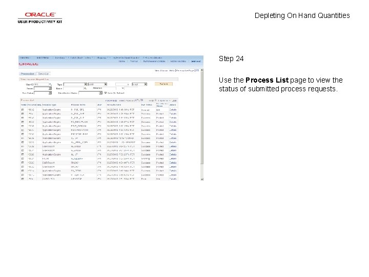 Depleting On Hand Quantities Step 24 Use the Process List page to view the