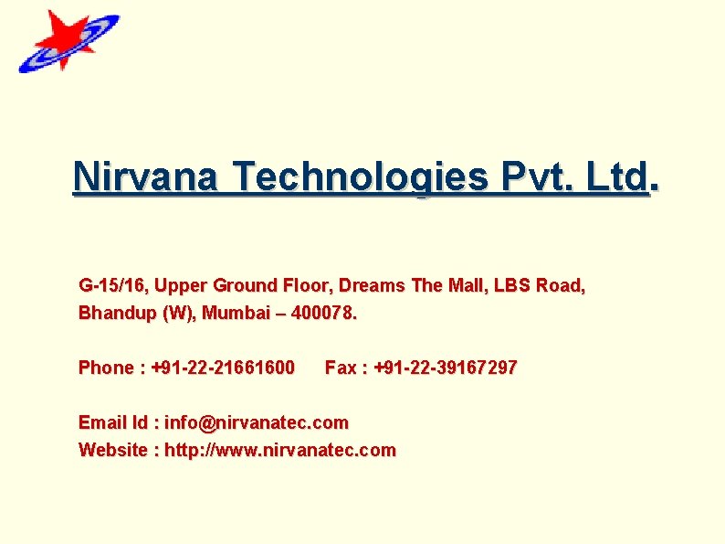 Nirvana Technologies Pvt. Ltd. G-15/16, Upper Ground Floor, Dreams The Mall, LBS Road, Bhandup