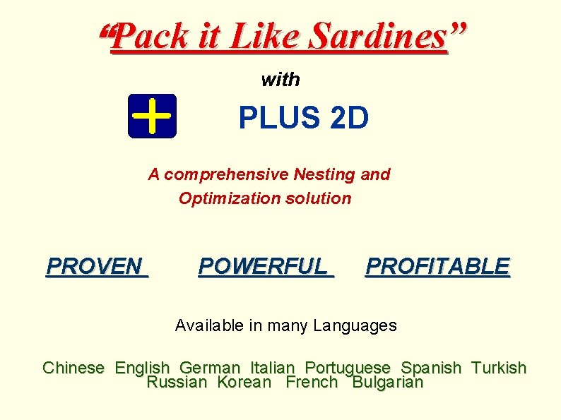 “Pack it Like Sardines” with PLUS 2 D A comprehensive Nesting and Optimization solution