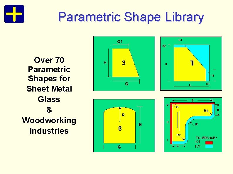 Parametric Shape Library Over 70 Parametric Shapes for Sheet Metal Glass & Woodworking Industries