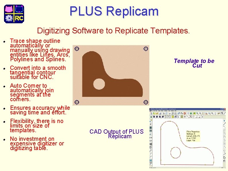 PLUS Replicam Digitizing Software to Replicate Templates. Trace shape outline automatically or manually using