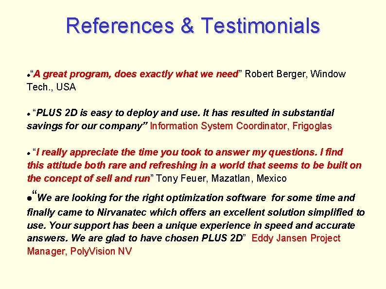 References & Testimonials “A great program, does exactly what we need” need Robert Berger,