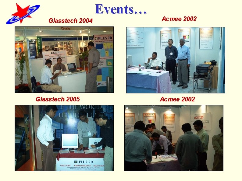 Events… Glasstech 2004 Glasstech 2005 Acmee 2002 