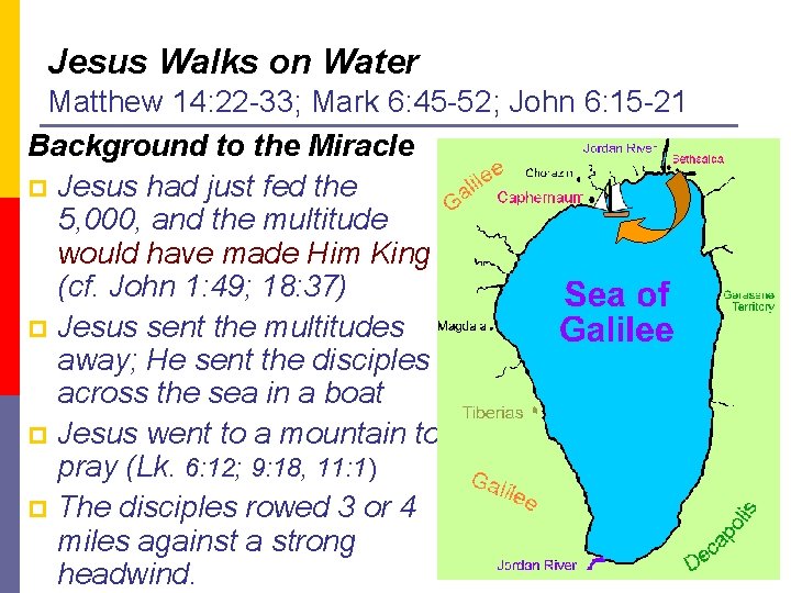 Jesus Walks on Water Matthew 14: 22 -33; Mark 6: 45 -52; John 6: