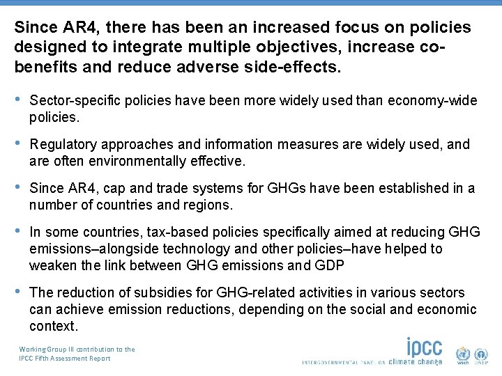 Since AR 4, there has been an increased focus on policies designed to integrate