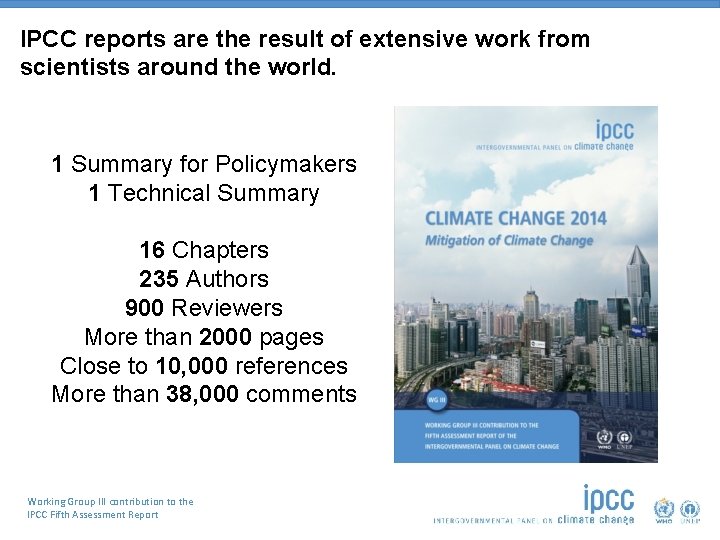 IPCC reports are the result of extensive work from scientists around the world. 1