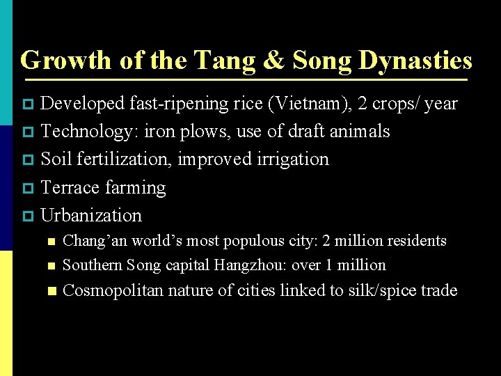 Growth of the Tang & Song Dynasties Developed fast-ripening rice (Vietnam), 2 crops/ year