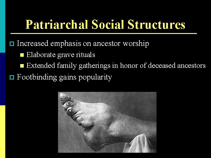 Patriarchal Social Structures p Increased emphasis on ancestor worship Elaborate grave rituals n Extended