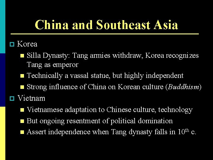 China and Southeast Asia p Korea Silla Dynasty: Tang armies withdraw, Korea recognizes Tang