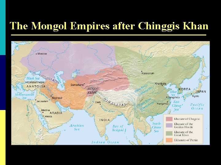 The Mongol Empires after Chinggis Khan 