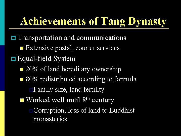 Achievements of Tang Dynasty p Transportation n and communications Extensive postal, courier services p