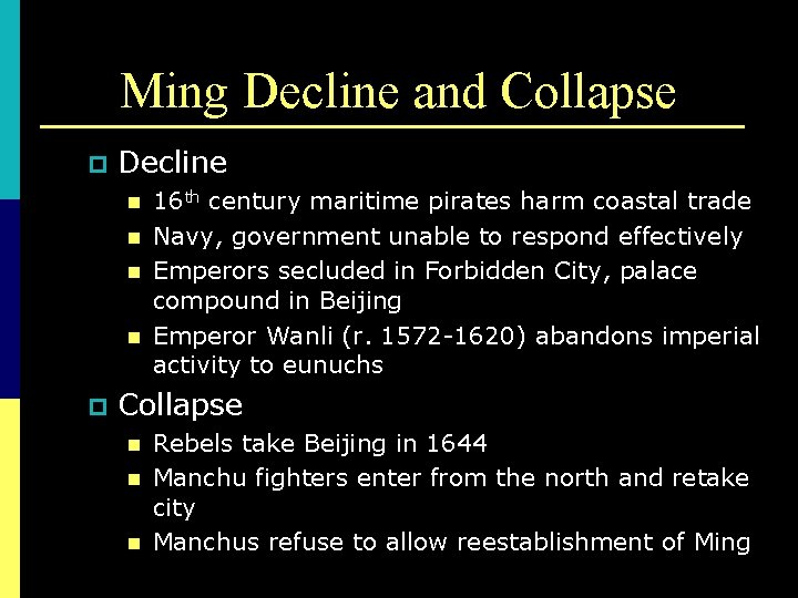 Ming Decline and Collapse p Decline n n p 16 th century maritime pirates