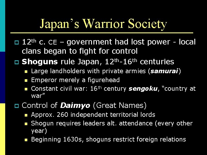 Japan’s Warrior Society p p 12 th c. CE – government had lost power