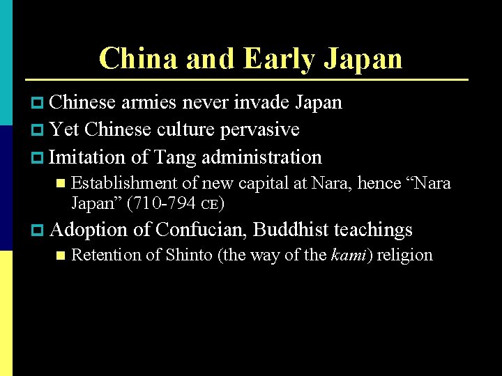 China and Early Japan p Chinese armies never invade Japan p Yet Chinese culture