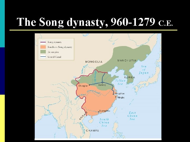 The Song dynasty, 960 -1279 C. E. 