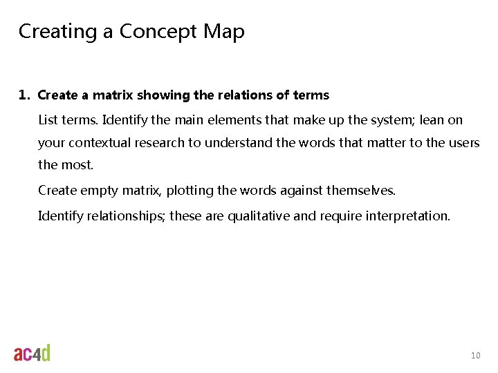 Creating a Concept Map 1. Create a matrix showing the relations of terms List