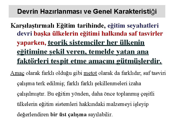 Devrin Hazırlanması ve Genel Karakteristiği Karşılaştırmalı Eğitim tarihinde, eğitim seyahatleri devri başka ülkelerin eğitimi