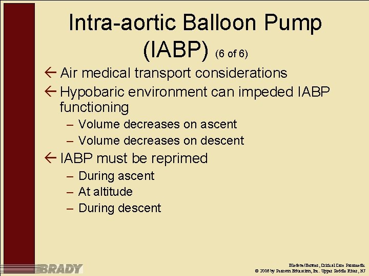 Intra-aortic Balloon Pump (IABP) (6 of 6) ß Air medical transport considerations ß Hypobaric