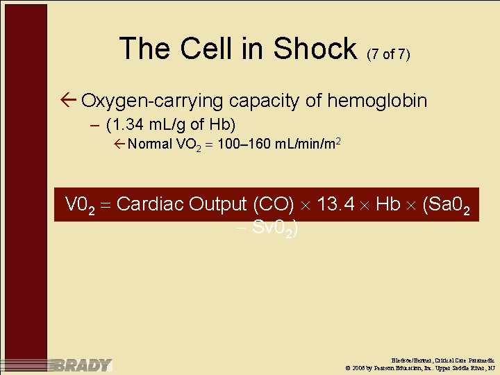 The Cell in Shock (7 of 7) ß Oxygen-carrying capacity of hemoglobin – (1.