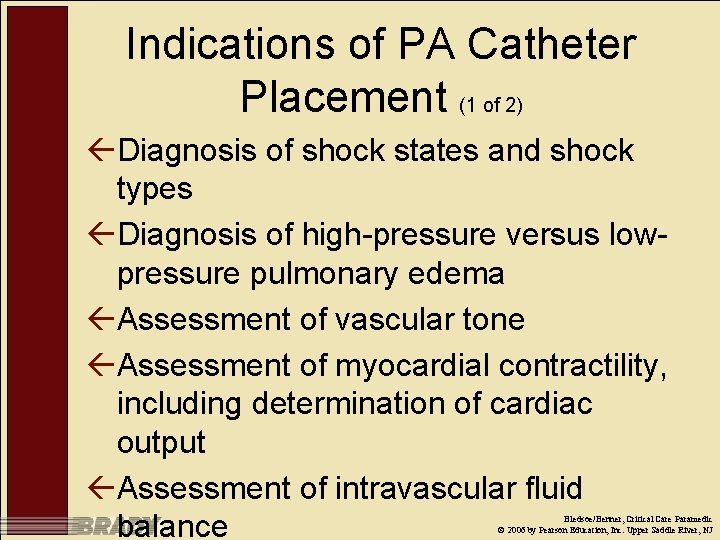 Indications of PA Catheter Placement (1 of 2) ßDiagnosis of shock states and shock