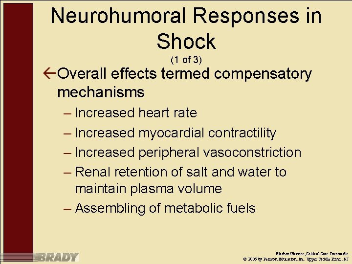 Neurohumoral Responses in Shock (1 of 3) ßOverall effects termed compensatory mechanisms – Increased
