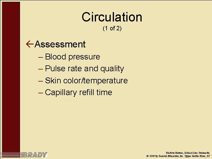 Circulation (1 of 2) ßAssessment – Blood pressure – Pulse rate and quality –